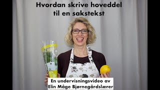 Hvordan skrive hoveddel til en sakstekst [upl. by Halsted195]