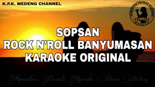 Karaoke Sopsan  Rock N Roll Banyumasan [upl. by Kinch15]