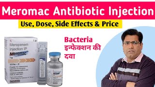 Meromac injection Use Dose Side effects and Price in Hindi  Meropenem Antibiotic  Infection [upl. by Yt482]