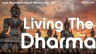 Jack Kornfield on Living the Dharma  Heart Wisdom Ep 247 [upl. by Bethezel]