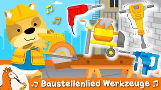 Baustelle Song Kinder  Werkzeuge Kinderlied mit Bauarbeiter Presslufthammer Kreissäge Zementmischer [upl. by Laurentium]