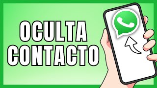 Cómo Ocultar Un Contacto En WhatsApp  Truco 2024 [upl. by Nicolle]