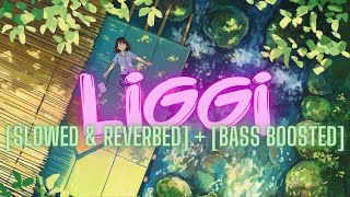 LIGGI  Slowed amp Reverbed  Bass boosted   RITVIZ [upl. by Lilaj]