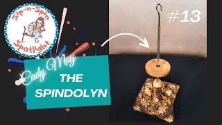 Spindle Spotlight 13  The Spindolyn [upl. by Yellas]