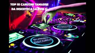 Top 10 canzoni tamarre da discoteca Album 3 [upl. by Brannon209]