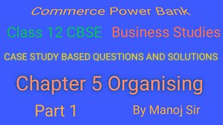 Case Study Questions l Business Studies class 12 Chapter 5 Organising l Session 202425 [upl. by Felipe]