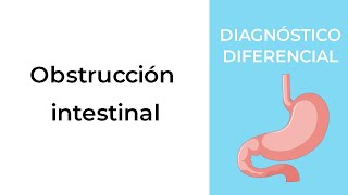 Diagnóstico Diferencial Obstrucción intestinal [upl. by Leith]