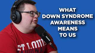 What Down Syndrome Awareness Means To Us BBP Ep 65 [upl. by Aicekal]