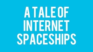 A Tale of Internet Spaceships [upl. by Troy369]