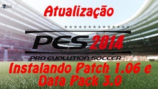 Instalando Patch 106 e Data Pack 30 PES 2014  PC [upl. by Yak]