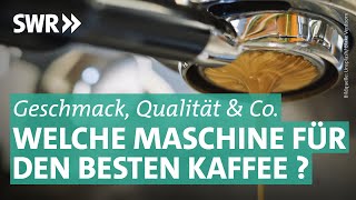 Kapsel Vollautomat amp Co – Welche Kaffeemaschine ist die Beste  Preiswert nützlich gut SWR [upl. by Mit765]