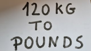 120 kg to pounds [upl. by Andrej]