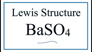 How to Draw the Lewis Dot Structure for BaSO4 Barium sulfate [upl. by Malliw]