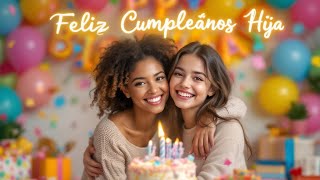 Feliz cumpleaños mi querida hija [upl. by Adym]