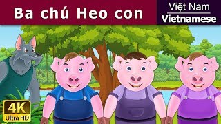 Ba Chú Heo Con  The Three Little Pigs in Vietnam   VietnameseFairyTales [upl. by Hansiain]