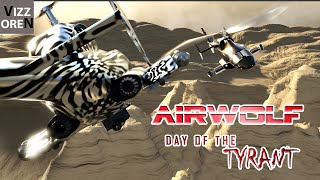 AIRWOLF DAY OF THE TYRANT [upl. by Aihppa]