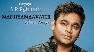 Isaipiyal A R Rahman Madhyamaavathi raaga songs [upl. by Marino]