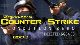 Zagrajmy w CounterStrike Condition Zero Deleted Scenes  Odcinek 1  quotPowstrzymam wasz terrorquot [upl. by Abbot7]