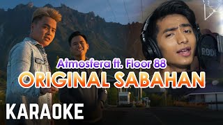 Atmosfera ft Ayie Floor 88  Original Sabahan Karaoke Official [upl. by Aikemit316]