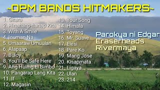 OPM Bands Music Playlist Part 2  Best of Parokya ni Edgar Eraserheads and Rivermaya [upl. by Ashley]