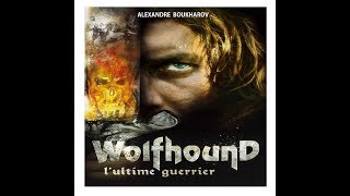 Wolfhound L ultime Guerrier [upl. by Allicerp]