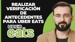 Cómo realizar una verificación de antecedentes para Uber Eats 2024 [upl. by Tonie372]