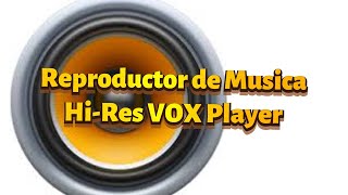 Reproductor de Musica HiRes VOX Player [upl. by Nniw752]