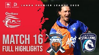 Match 16  Jaffna Stallions vs Kandy Tuskers  Full Match Highlights LPL 2020 [upl. by Ssegrub833]