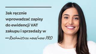 Jak ręcznie wprowadzać zapisy do ewidencji VAT zakupu i sprzedaży w Rachmistrzu nexonexo PRO [upl. by Halette]