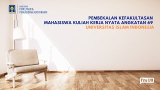 Pembekalan Kefakultasan Mahasiswa KKN 69 UII  Fakultas Hukum [upl. by Juno]