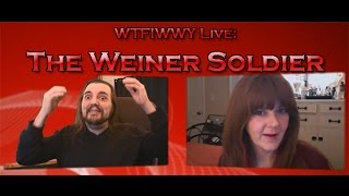 WTFIWWY Live – The Wiener Soldier – 5514 [upl. by Akcire345]