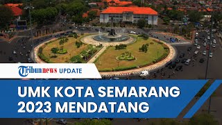 UMK Kota Semarang Tahun 2023 Mendatang Alami Kenaikan hingga 79 Persen dari Tahun Lalu [upl. by Nairdna]