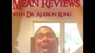 Mean Reviews 3 with Dr Aleron Kong [upl. by Mountfort]