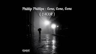 Phillip Phillips  Gone Gone Gone  1 HOUR [upl. by Hinda224]