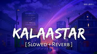 Kalaastar Slowed  Reverb  Yo Yo Honey Singh Bass Yogi  Honey 30  SR Lofi [upl. by Zeke]