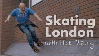 Exploring London on Skates with Mick Berry [upl. by Fredette538]