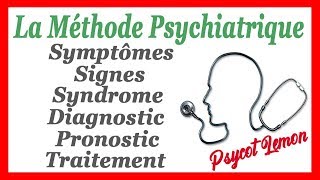 Méthode psychiatrique Symptômes Signes Syndrome Diagnostic Pronostic Traitement [upl. by Hgeilhsa]