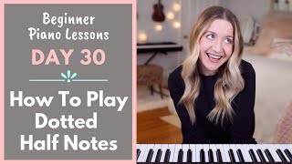 How To Play Dotted Half Notes Beginner Piano Lessons 30 [upl. by Hutson]