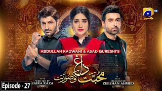 Mohabbat Dagh Ki Soorat  Episode 27  Eng Sub  9th December 2021  HAR PAL GEO [upl. by Obel688]