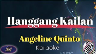 HANGGANG KAILAN  Song by Angeline Quinto karaoke King karaoke [upl. by Llerref]