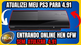 Como Atualizar PS3 para 491  Entrando Online Hen CFW Sem atualizar para 491  ⚠️ ATENÇÃO [upl. by Meadow156]