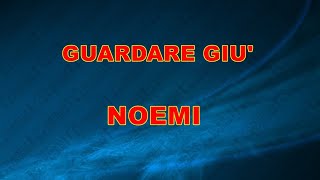 GUARDARE GIU NOEMI demo base KARAOKE [upl. by Claiborne]