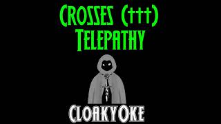 Crosses †††  Telepathy karaoke [upl. by Dusty204]