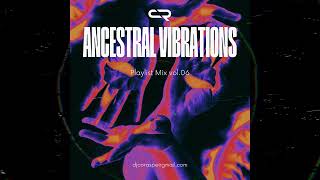 Coraspe  Ancestral Vibrations  DJ Set Vol 6 [upl. by Javier]