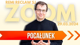 Pocałunek  Remi Recław SJ  Zoom  2903 [upl. by Nahtad]