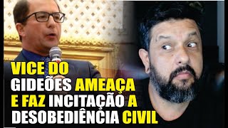 VICE PRESIDENTE DO GIDEÕES INCITA A DESOBEDIÊNCIA CIVIL [upl. by Eilojne128]