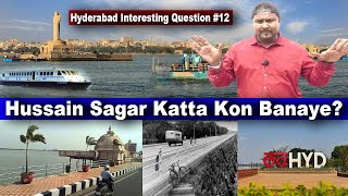 Hussain Sagar Katta Kon Banaye  Hyderabad Interesting Question 12  Ali Khan Chotu [upl. by Nairda79]