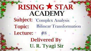 Complex Analysis Bilinear Transformation 8 Rising Star Academy [upl. by Norby]