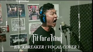 Fit For A King  Backbreaker VOCAL COVER [upl. by Fraser]