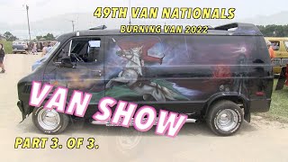 VAN SHOW PART 3 of 3 VIDEOS from the 49th Van Nationals in Old Washington Ohio Burning Van 2022 [upl. by Ednalrim]